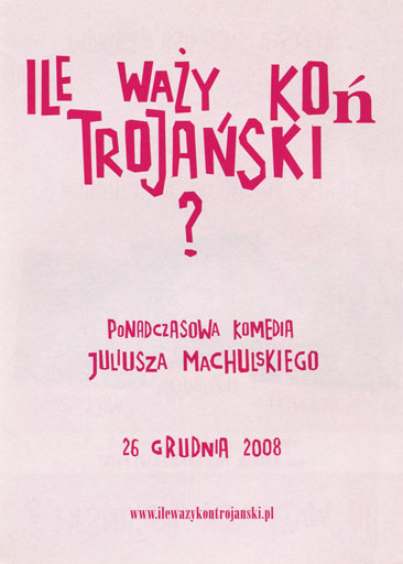 Przód ulotki filmu 'Ile Waży Koń Trojański?'